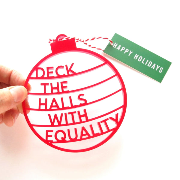 Deck The Halls With Equality Ornament